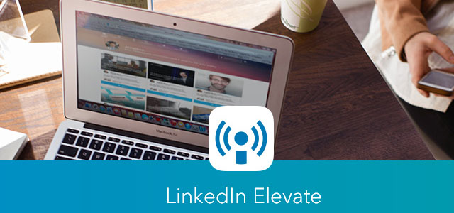 Elevate, la nueva app de LinkedIn impulsa tu empresa online